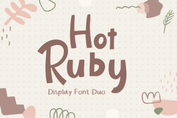 Hot Ruby: A Playful Display Font That Delivers Personality at a Glance