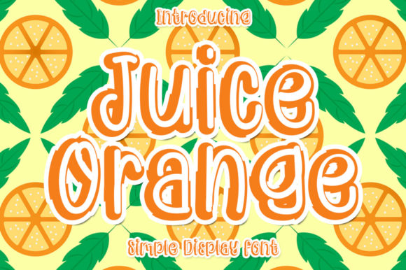 Juice Orange: A Friendly Display Font for Small Business Branding